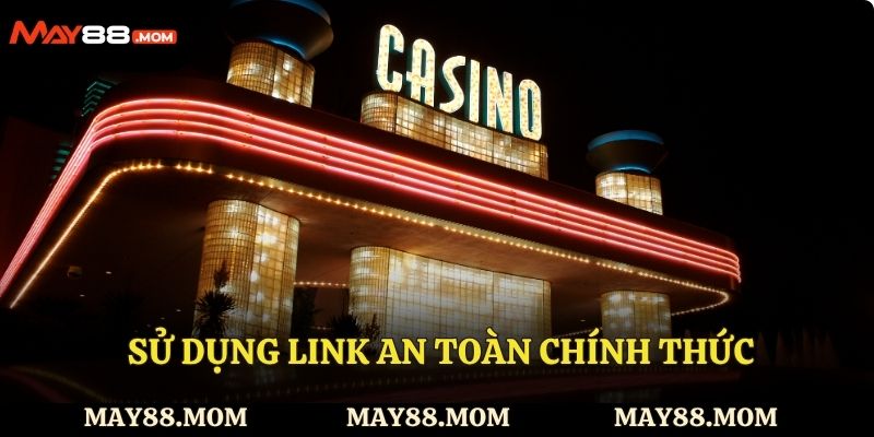 Sử dụng link an toàn chính thức